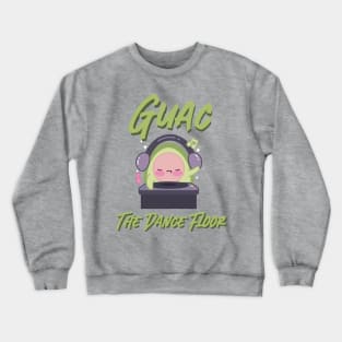 Guac The Dance Floor Crewneck Sweatshirt